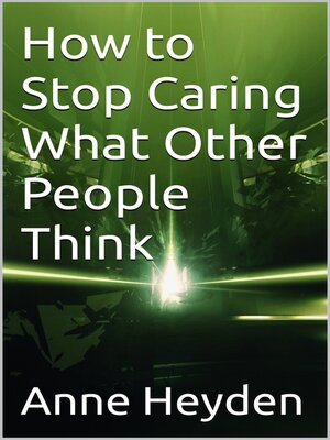 cover image of How to Stop Caring What Other People Think